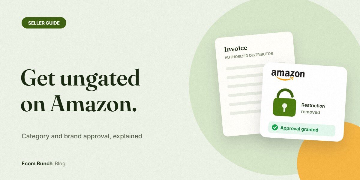 Get ungated on Amazon: an authorized distributor invoice next to an unlocked Amazon approval card