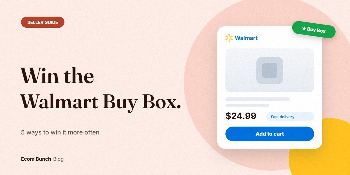 Win the Walmart Buy Box: a Walmart product card with fast delivery and an Add to cart button marked Buy Box