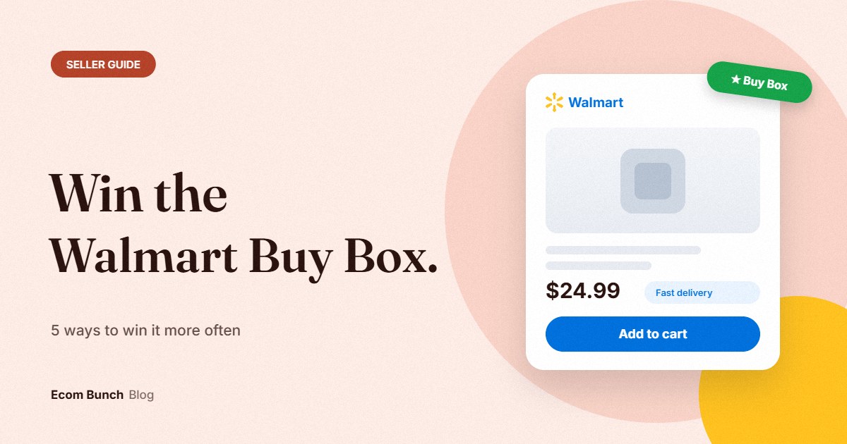 Win the Walmart Buy Box: a Walmart product card with fast delivery and an Add to cart button marked Buy Box
